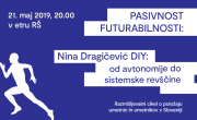 PASIVNOST FUTURABILNOSTI III.: DIY: od avtonomije do sistemske revščine