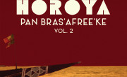 Horoya: Pan Bras’Afree’Ke Vol. 2 