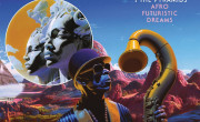 Idris Ackamoor & the Pyramids: Afro Futuristic Dreams