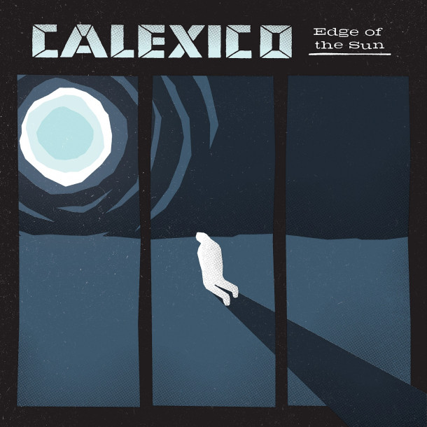 Calexico: Edge Of The Sun