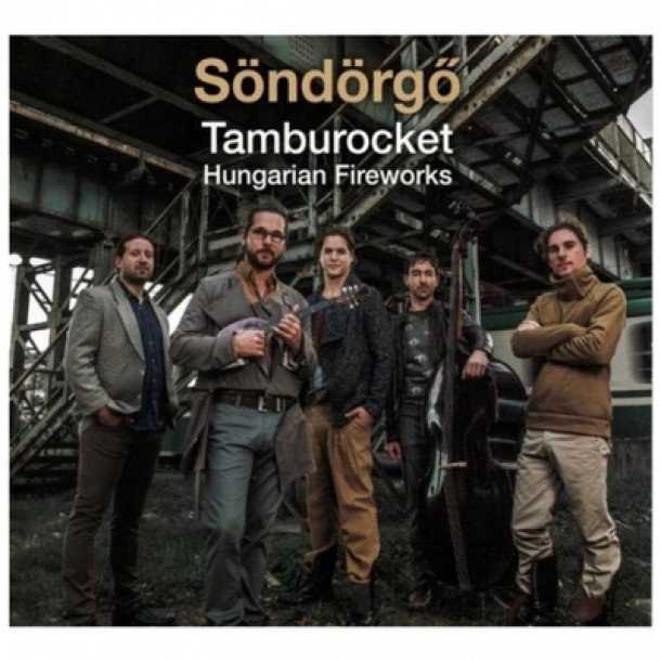 Söndörgő: Tamburocket – Hungarian Fireworks