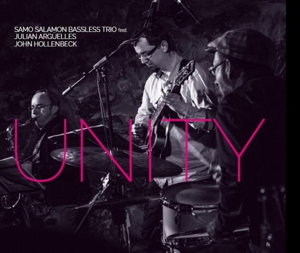 Samo Salamon Bassless Trio feat. Julian Arguelles & John Hollenbeck: Unity