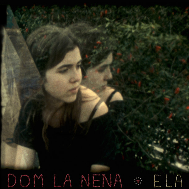 Dom La Nena: Ela