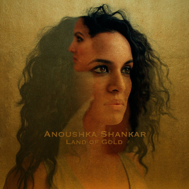 Anoushka Shankar: Land of Gold