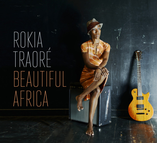 Rokia Traore: Beautiful Africa