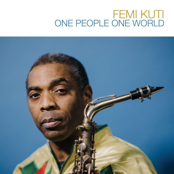 Femi Kuti: One People One World