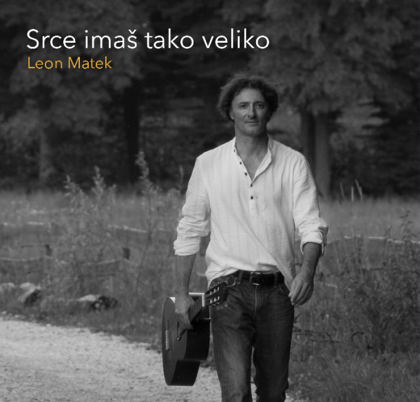 Leon Matek: Srce imaš tako veliko 