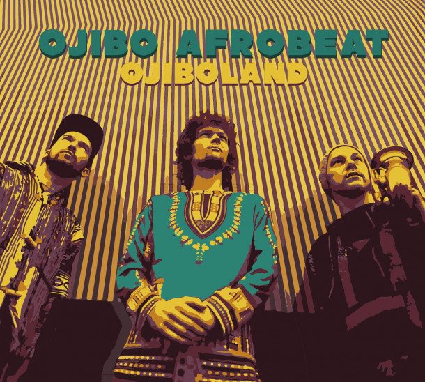 Ojibo Afrobeat: Ojiboland