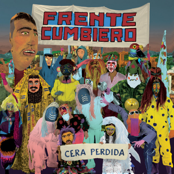 Frente Cumbiero: Cera Perdida 