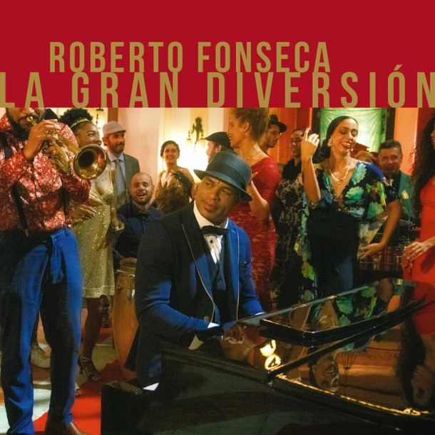 Roberto Fonseca: La Gran Diversión 