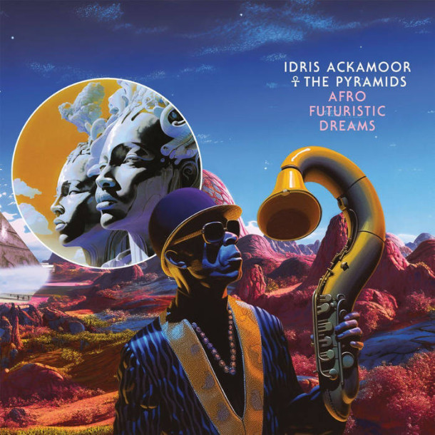 Idris Ackamoor & the Pyramids: Afro Futuristic Dreams